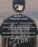 [PREORDER *CLOSED*] Aloha Corgi Corgi Club Tshirt - SEASON 4