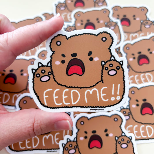 FEED ME! Bear Sticker