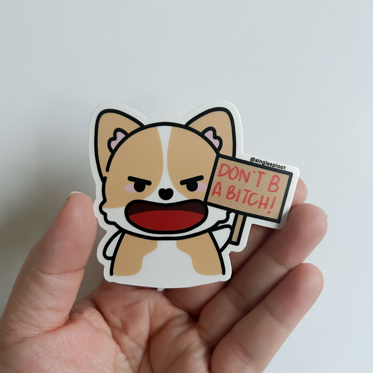 Don't Be A Bitch Sign Corgi Sticker