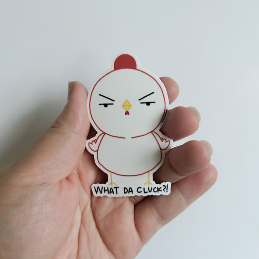 What Da Cluck Chimken Sticker