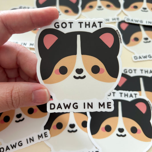 Got That Dawg In Me Tri Corgi Sticker