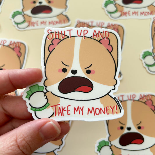 Shut Up And Take My Money Meme Corgi Sticker
