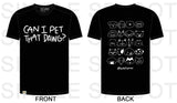 Can I Pet That Dawg? TSHIRT PRE-ORDER