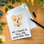 All I Need is You, Me and Milk Tea Greeting Card